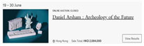 6월 19일~30일/ 홍콩 - Daniel Arsham : Archeology of the Future - HKD 2,084,000 (한화 약 3억 원)